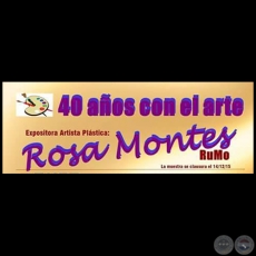 Exposicin 40 Aos con el Arte de Rosa Montes - Martes 1 de diciembre de 2015